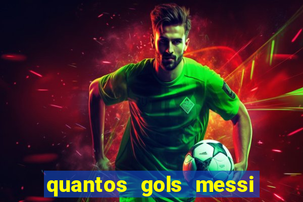 quantos gols messi tem na carreira